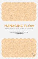 Managing Flow - A Process Theory of the Knowledge-Based Firm (Nonaka Ikujiro)(Paperback)