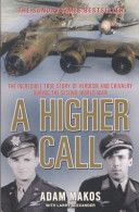 Higher Call - The Incredible True Story of Heroism and Chivalry During the Second World War (Makos Adam)(Paperback)