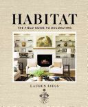 Habitat - The Field Guide to Decorating (Liess Lauren)(Pevná vazba)