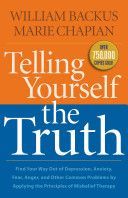 Telling Yourself the Truth, Repackaged Ed - Find Your Way out of Depression, Anxiety, Fear, Anger, and Other Common Problems by Applying the Principles of Misbelief Therapy (Backus William)(Paperback)