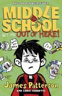 Middle School - Get Me Out of Here! - Patterson James