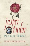 Jasper Tudor - Dynasty Maker (Breverton Terry)(Paperback)