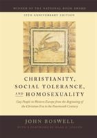 Christianity, Social Tolerance, and Homosexuality - Gay People in Western Europe from the Beginning of the Christian Era to the Fourteenth Century (Boswell John)(Paperback)