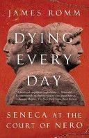 Dying Every Day - Seneca at the Court of Nero (Romm James)(Paperback)