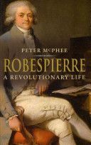 Robespierre: A Revolutionary Life - A Revolutionary Life (McPhee Peter)(Paperback)
