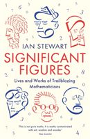 Significant Figures - Lives and Works of Trailblazing Mathematicians (Stewart Professor Ian)(Paperback)