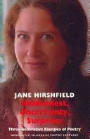 Hiddenness, Uncertainty, Surprise - Three Generative Energies of Poetry (Hirshfield Jane)(Paperback)