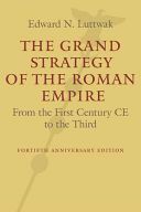 Grand Strategy of the Roman Empire - From the First Century CE to the Third (Luttwak Edward N.)(Paperback)