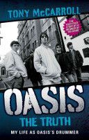 Oasis the Truth - My Life as Oasis's Drummer (McCarroll Tony)(Paperback)