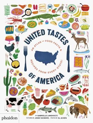 United Tastes of America - An Atlas of Food Facts & Recipes from Every State! (Langholtz Gabrielle)(Pevná vazba)
