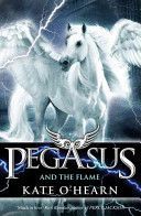 Pegasus and the Flame (O'Hearn Kate)(Paperback)