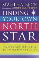 Finding Your Own North Star - How to Claim the Life You Were Meant to Live (Beck Martha N.)(Paperback)