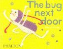 Bug Next Door (Alemagna Beatrice)(Novelty book)