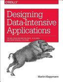 Designing Data-Intensive Applications - The Big Ideas Behind Reliable, Scalable, and Maintainable Systems (Kleppmann Martin)(Paperback)