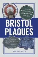 Bristol Plaques - The Stories Behind the City's Blue, Green and Black Plaques (Fells Maurice)(Paperback)