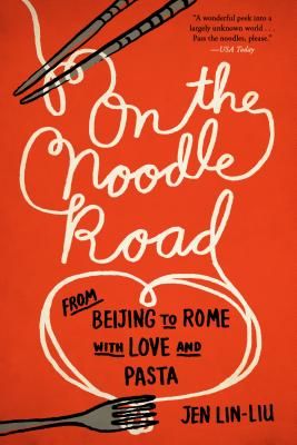 On the Noodle Road: From Beijing to Rome, with Love and Pasta (Lin-Liu Jen)(Paperback)