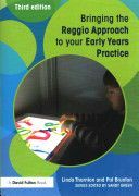 Bringing the Reggio Approach to Your Early Years Practice (Thornton Linda)(Paperback)