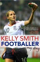 Footballer: My Story (Smith Kelly)(Paperback)