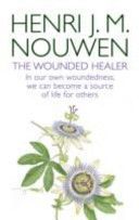 Wounded Healer - In Our Own Woundedness, We Can Become a Source of Life for Others (Nouwen Henri J. M.)(Paperback)