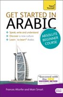 Get Started in Arabic Absolute Beginner Course - (Book and Audio Support) the Essential Introduction to Reading, Writing, Speaking and Understanding a New Language (Smart Frances)(Mixed media product)