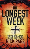 Longest Week - The Truth About Jesus' Last Days (Page Nick)(Paperback)