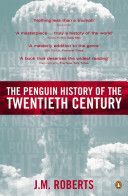 Penguin History of the Twentieth Century - The History of the World, 1901 to the Present (Roberts J. M.)(Paperback)