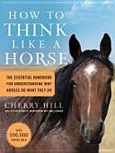 How to Think Like a Horse (Hill Cherry)(Paperback)