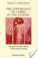 Appearance of Christ in the Etheric - Spiritual-Scientific Aspects of the Second Coming (Prokofieff Sergei O.)(Paperback)