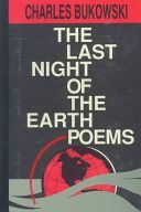 The Last Night Of Earth Poems - Bukowski Charles