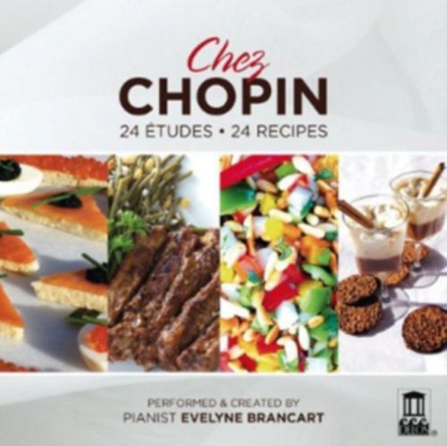 Chez Chopin: 24 Etudes/24 Recipes (CD / Album with CD ROM)