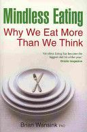Mindless Eating - Why We Eat More Than We Think (Wansink Brian)(Paperback)