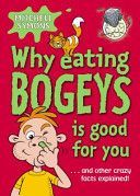 Why Eating Bogeys is Good for You (Symons Mitchell)(Paperback)