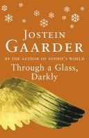 Through a Glass, Darkly (Gaarder Jostein)(Paperback)