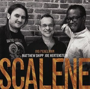 Scalene (Ivo Perelman/Matthew Shipp/Joe Hertenstein) (CD / Album)