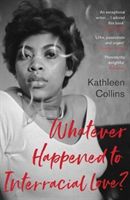 Whatever Happened to Interracial Love? (Collins Kathleen)(Paperback)