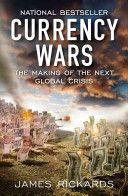 Currency Wars - The Making of the Next Global Crisis (Rickards James)(Paperback)