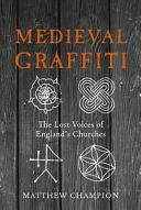 Medieval Graffiti - The Lost Voices of England's Churches (Champion Matthew)(Pevná vazba)