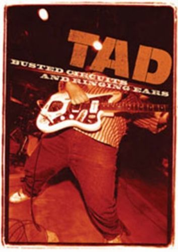 Tad: Busted Circuits and Ringing Ears (DVD)