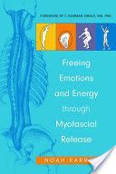 Freeing Emotions and Energy Through Myofascial Release (Karrasch Noah)(Paperback)
