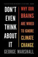 Don't Even Think About it - Why Our Brains are Wired to Ignore Climate Change (Marshall George)(Paperback)