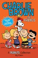 Charlie Brown and Friends - A Peanuts Collection (Schulz Charles M.)(Paperback)