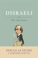 Disraeli - Or, the Two Lives (Hurd Rt. Hon Lord Douglas)(Paperback)