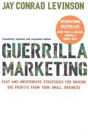 Guerrilla Marketing - Cutting-edge Strategies for the 21st Century (Levinson Jay Conrad)(Paperback)