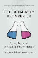 Chemistry Between Us - Love, Sex, and the Science of Attraction (Young Larry (Larry Young))(Paperback)