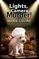 Lights, Camera, Murder!: A TV Pet Chef Mystery Set in L.A. (Celine Marie)(Pevná vazba)