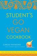 Students Go Vegan Cookbook - 125 Quick, Easy, Cheap and Tasty Vegan Recipes (Raymond Carole)(Paperback)