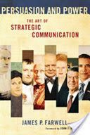 Persuasion and Power - The Art of Strategic Communication (Farwell James P.)(Paperback)