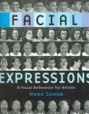Facial Expressions - A Visual Reference for Artists (Simon Mark)(Paperback)