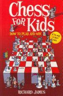 Chess for Kids - How to Play and Win (James Richard)(Paperback)