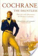 Cochrane the Dauntless - The Life and Adventures of Thomas Cochrane, 1775-1860 (Cordingly David)(Paperback)